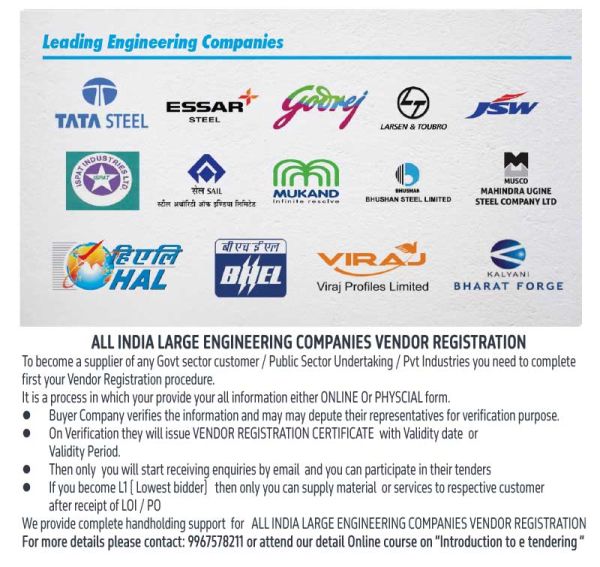 Vendor Registration with Large Scale companies like  TATA STEEL  , RELIANCE , JSW , BHEL , BHARAT FORGE , ISPAT ,  GODREJ